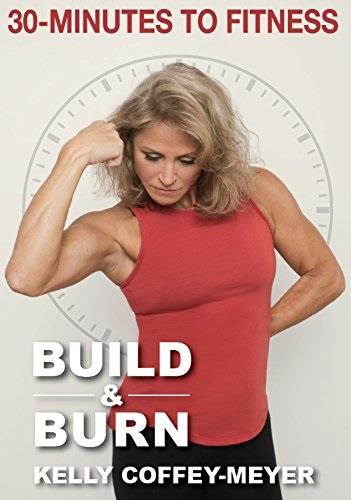 30 minutes to fitness: build & burn 3 dvd set with kelly coffeymeyer