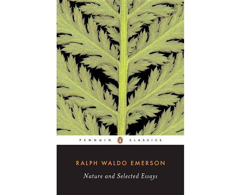 Nature and Selected Essays - (Penguin Classics) by  Ralph Waldo Emerson (Paperback)
