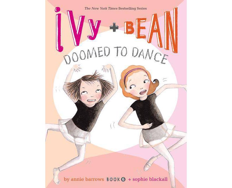 Ivy + Bean Doomed to Dance - (Ivy & Bean) by  Annie Barrows (Hardcover)