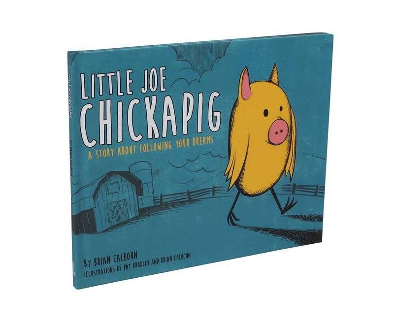 Little Joe Chickapig by Brian Calhoun -  (Hardcover)