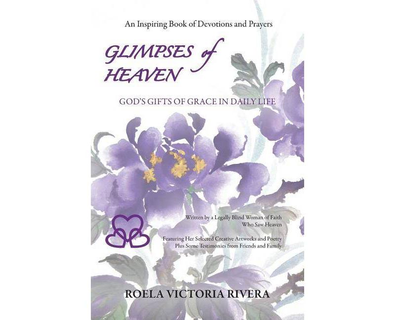 Glimpses of Heaven - by  Roela Victoria Rivera (Paperback)
