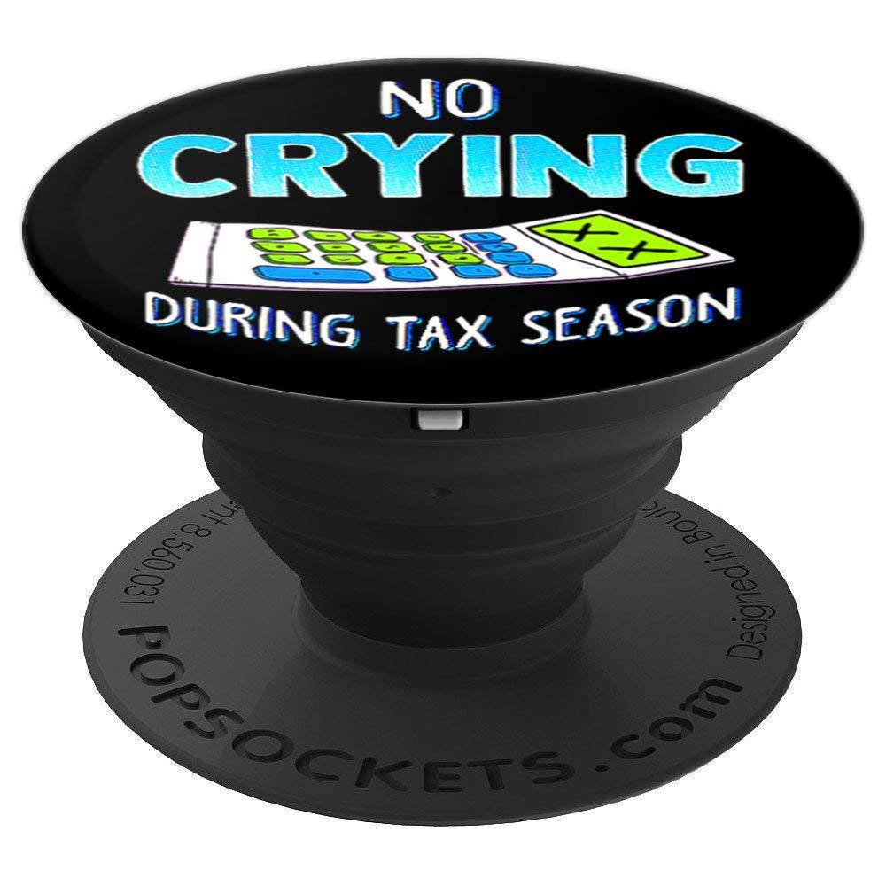 Funny Business No Crying During Tax Season Accounting PopSockets Grip and Stand for Phones and Tablets
