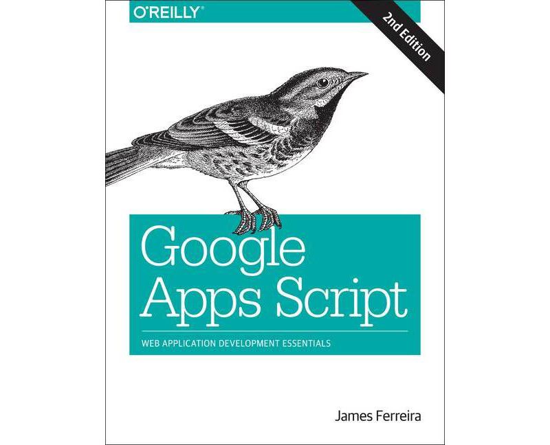 Google Apps Script - 2nd Edition by  James Ferreira (Paperback)