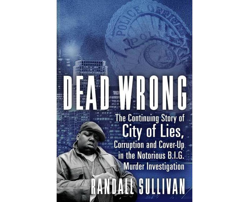 Dead Wrong - by  Randall Sullivan (Hardcover)