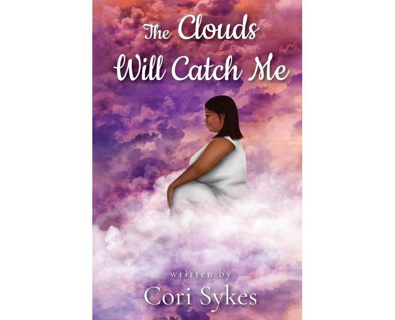 The Clouds Will Catch Me - by  Cori Sykes (Paperback)