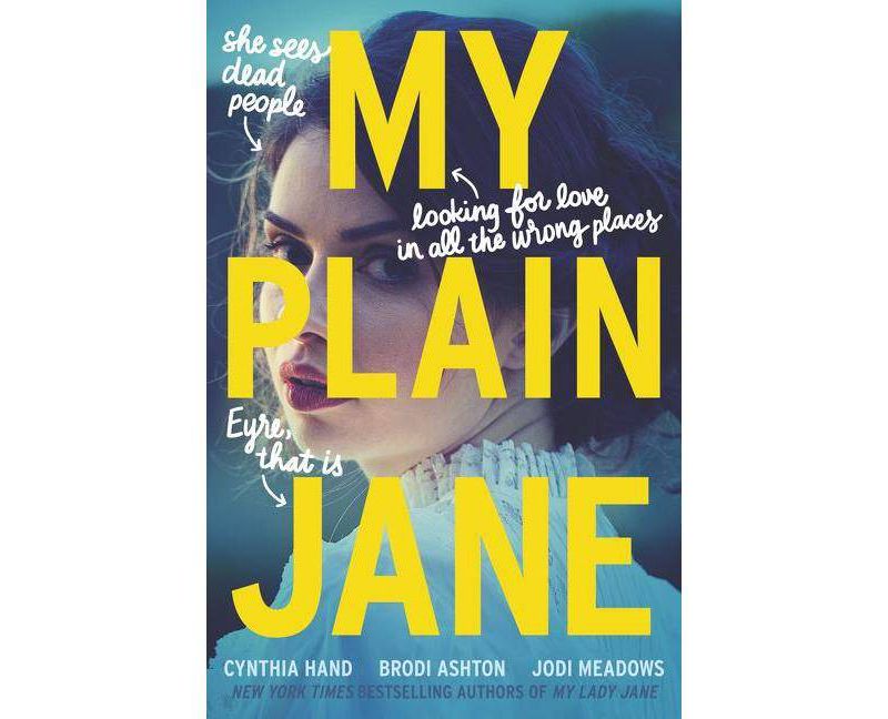 My Plain Jane by Cynthia Hand, Brodi Ashton and Jodi Meadows (Hardcover)