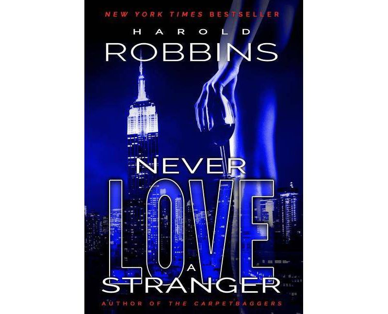 Never Love A Stranger - by  Harold Robbins (Hardcover)
