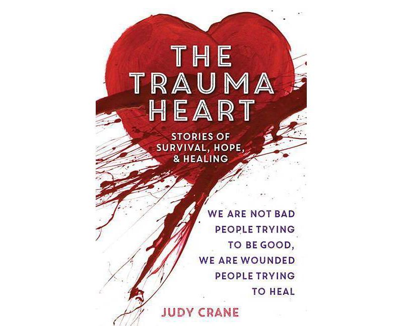The Trauma Heart - by  Judy Crane (Paperback)