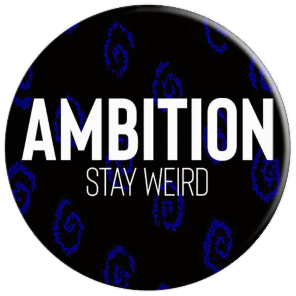 Ambition Stay Weird PopSockets Grip and Stand for Phones and Tablets