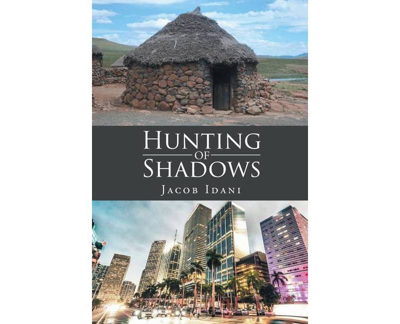 Hunting of Shadows - by  Jacob Idani (Paperback)