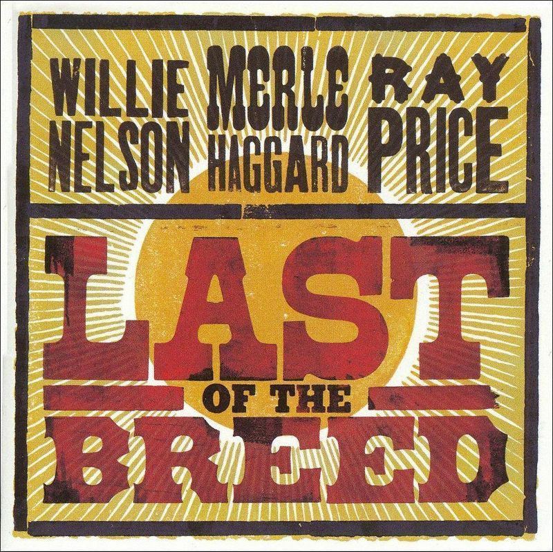 Willie Nelson/Merle Haggard/Ray Price - Last of the Breed (CD)