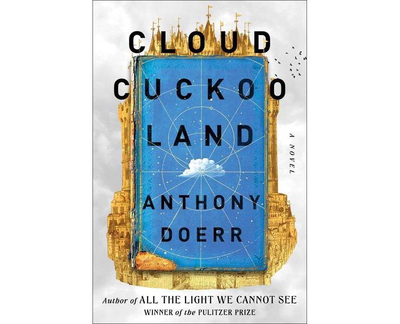 Cloud Cuckoo Land - by  Anthony Doerr (Hardcover)