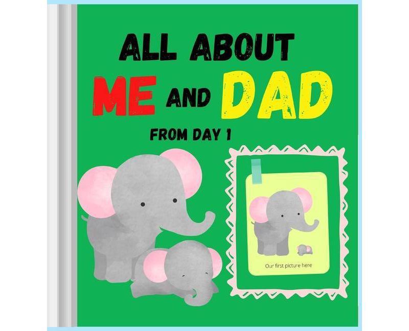 All about me and DAD from day 1 - (Hardcover)