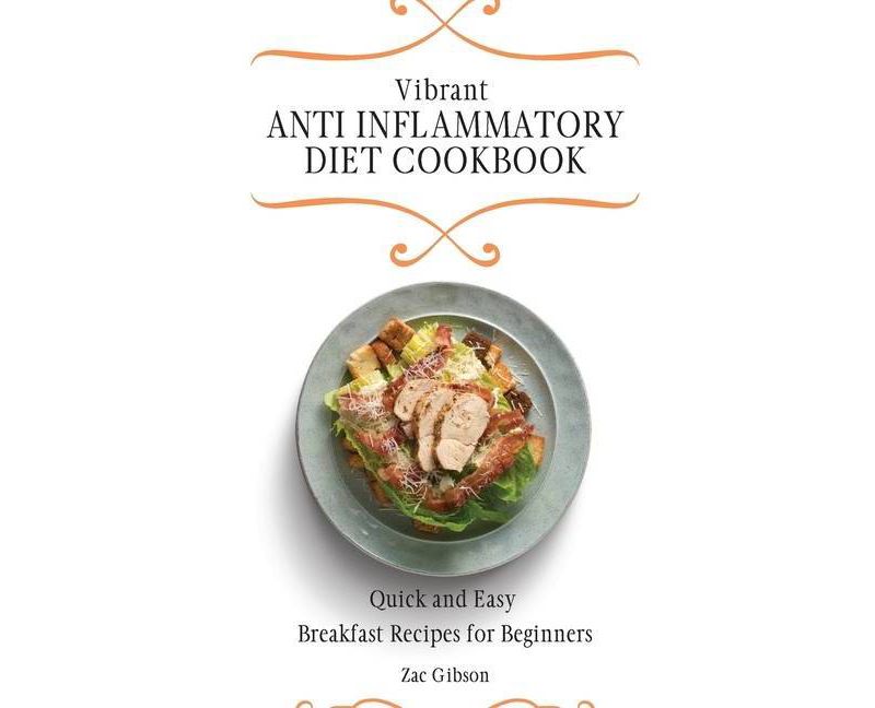 Vibrant Anti Inflammatory Diet Cookbook - by  Zac Gibson (Hardcover)