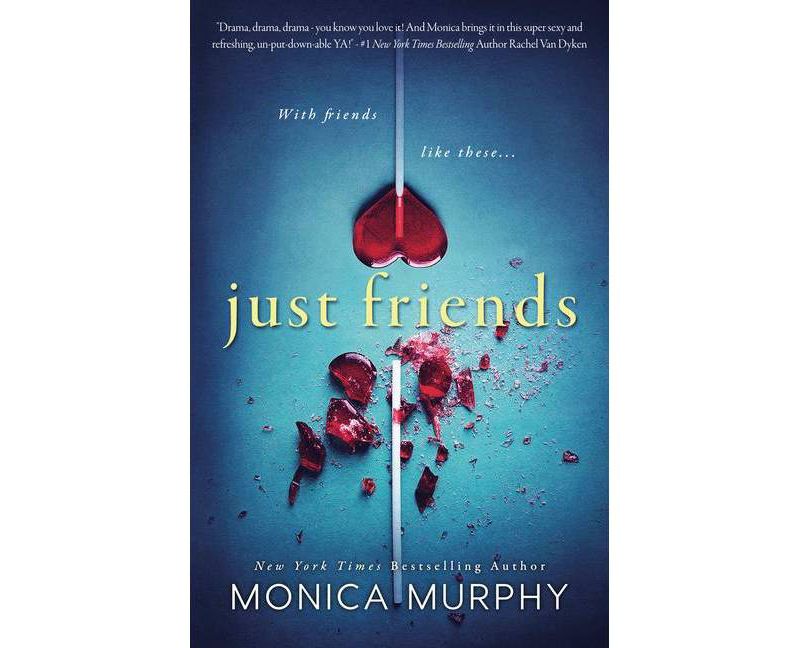 Just Friends - by  Monica Murphy (Paperback)