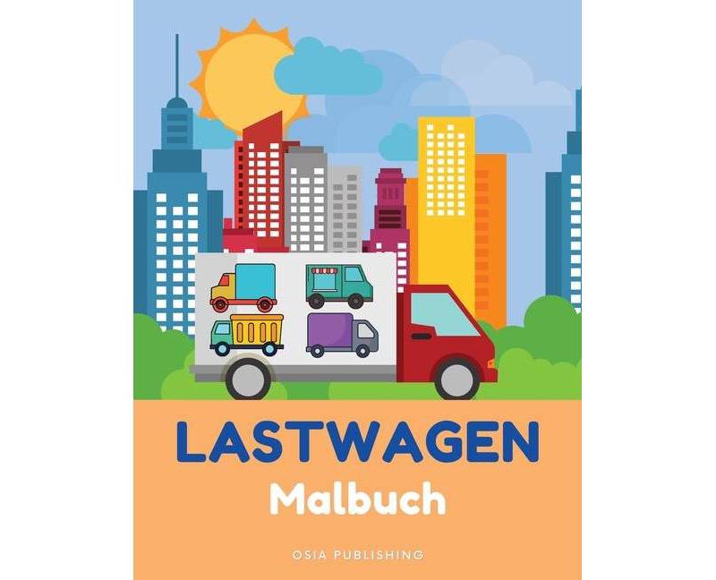 LASTWAGEN Malbuch - by  Osia Publishing (Paperback)