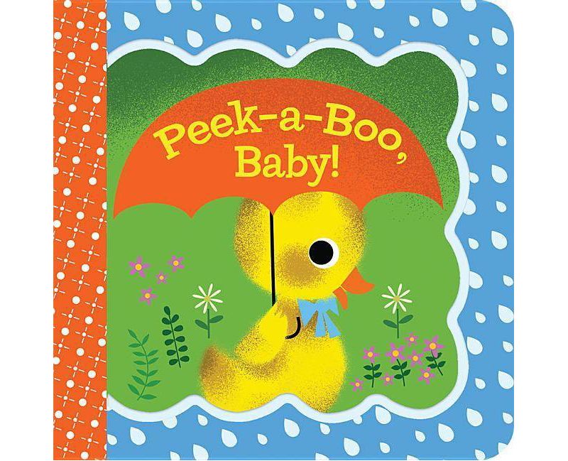 Peek-a-Boo, Baby! - by Minnie Birdsong (Board Book)