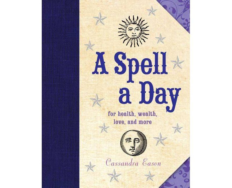 A Spell a Day - by Cassandra Eason (Hardcover)