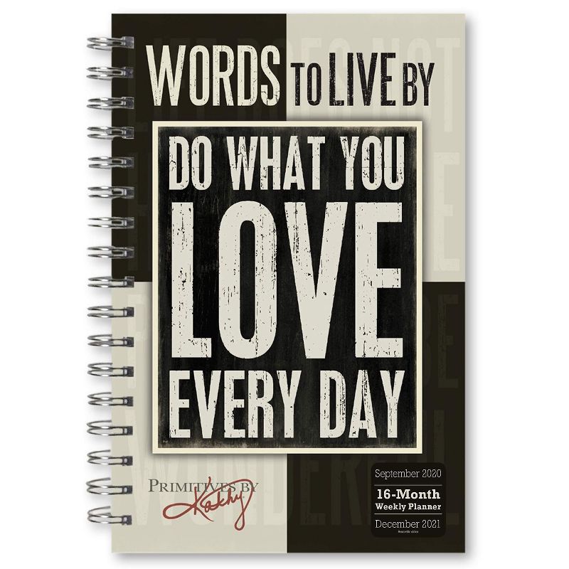 2021 Words to Live By 16-Month Weekly Planner [Calendar] Kathy/Primitives by Kathy Phillips