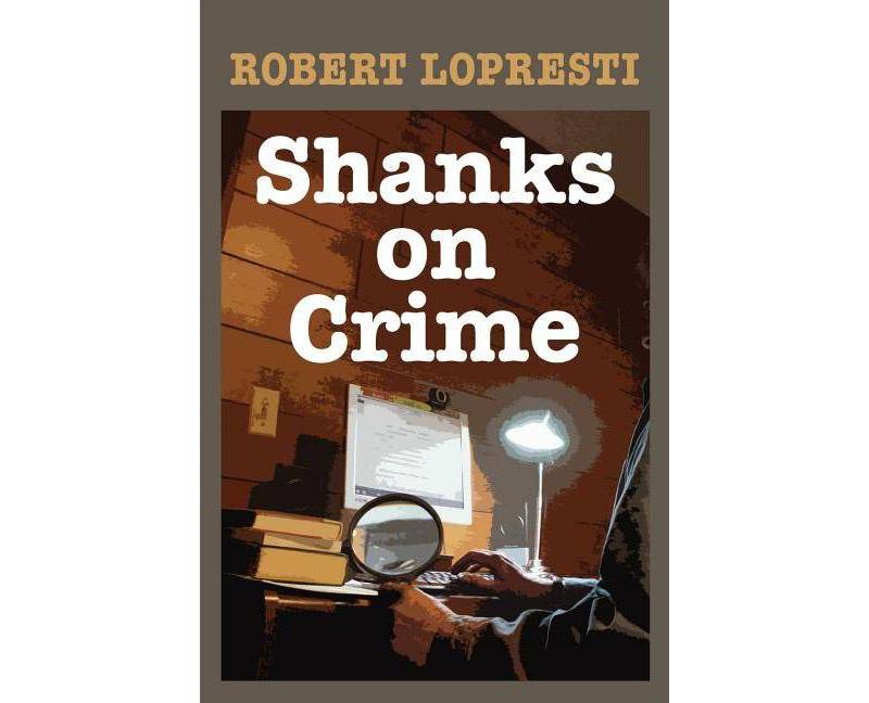Shanks on Crime - by  Robert Lopresti (Paperback)