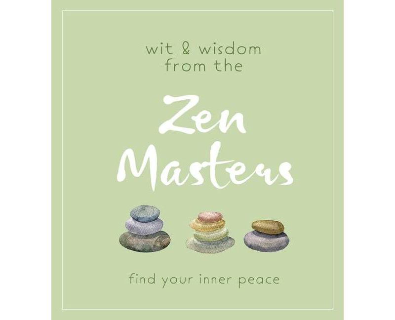 Wit and Wisdom from the Zen Masters - by  Cider Mill Press (Paperback)