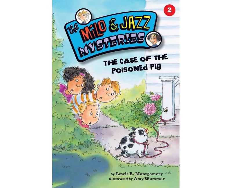 The Case of the Poisoned Pig (Book 2) - (Milo & Jazz Mysteries) by  Lewis B Montgomery (Paperback)