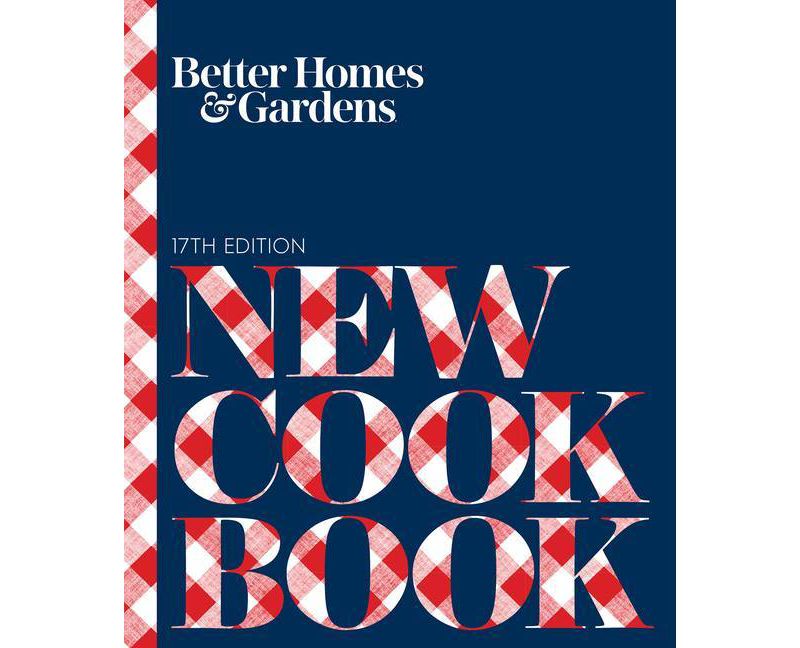 Better Homes and Gardens New Cook Book - (Better Homes and Gardens Cooking) 17th Edition (Hardcover)