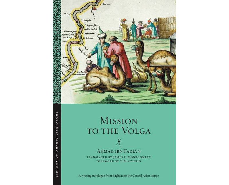 Mission to the Volga - (Library of Arabic Literature) by  Aḥ & mad Ibn Faḍ & lā & n (Paperback)