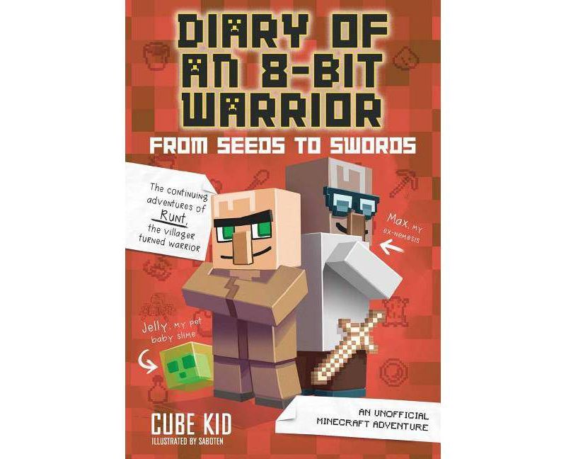 Diary of an 8-Bit Warrior: From Seeds to Swords, 2 - by  Cube Kid (Paperback)