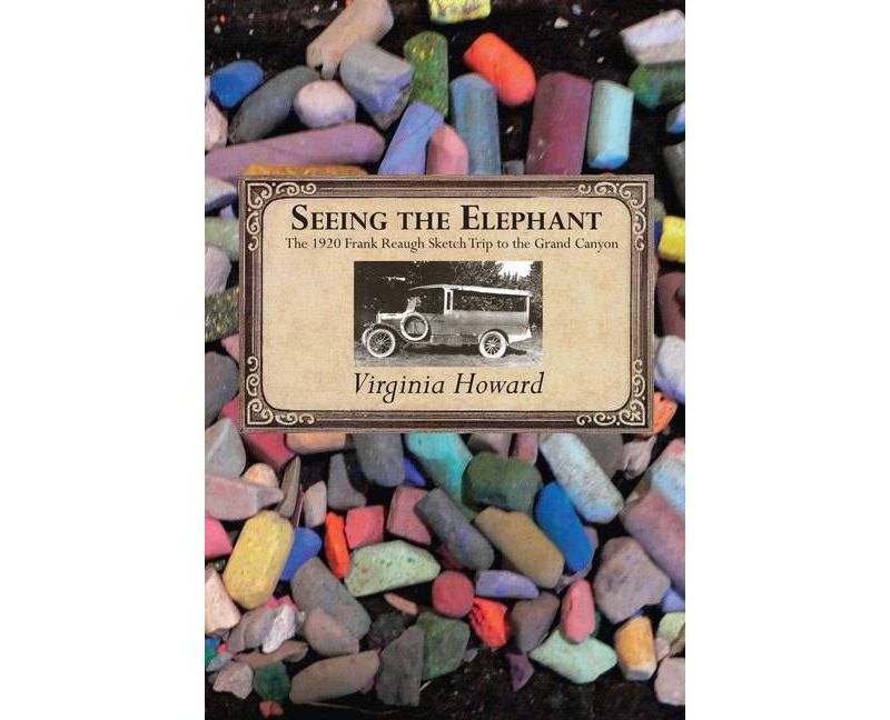 Seeing the Elephant - by  Virginia Howard (Paperback)