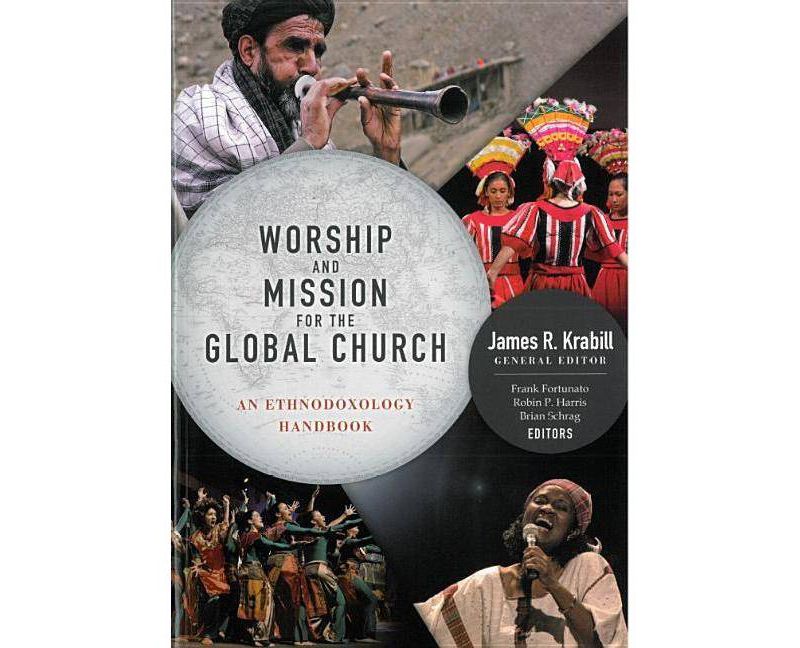 Worship and Mission for the Global Church - by  James Krabill & Frank Fortunato & Robin P Harris (Paperback)