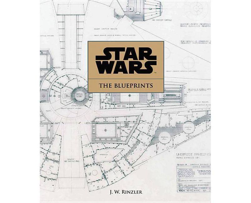 Star Wars: The Blueprints - by  J W Rinzler (Hardcover)