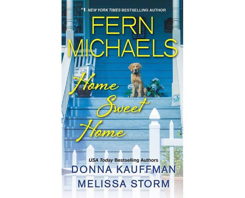 Home Sweet Home - by Fern Michaels & Donna Kauffman & Melissa Storm (Paperback)