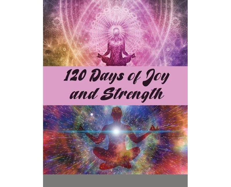 120 Days of Joy and Strength - by  Book Devpers (Paperback)