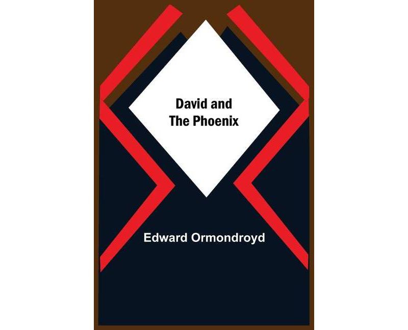 David And The Phoenix - by  Edward Ormondroyd (Paperback)