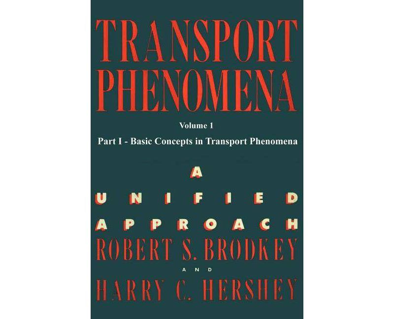 Transport Phenomena - by  Harry C Hershey & Robert S Brodkey (Paperback)