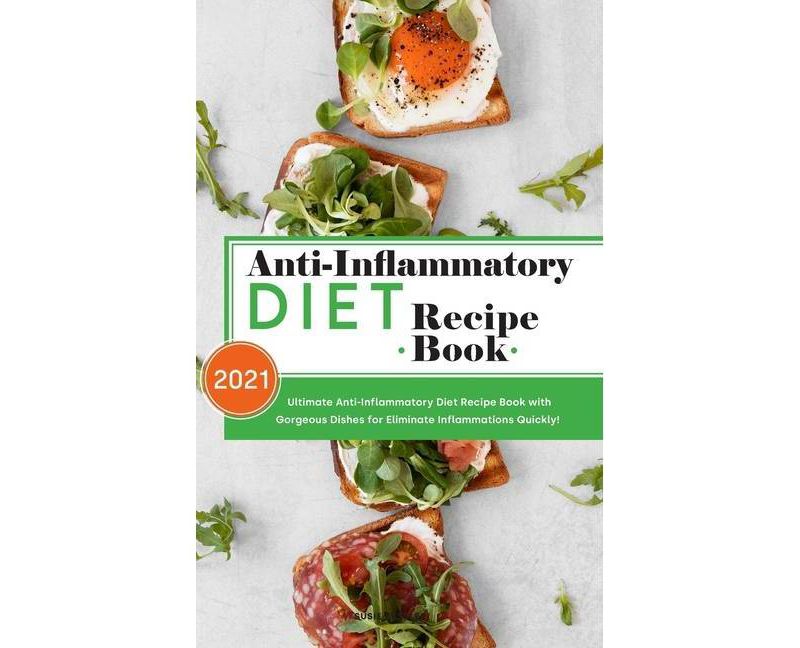 Anti-Inflammatory Diet Recipe Book 2021 - by  Susie Kessler (Hardcover)