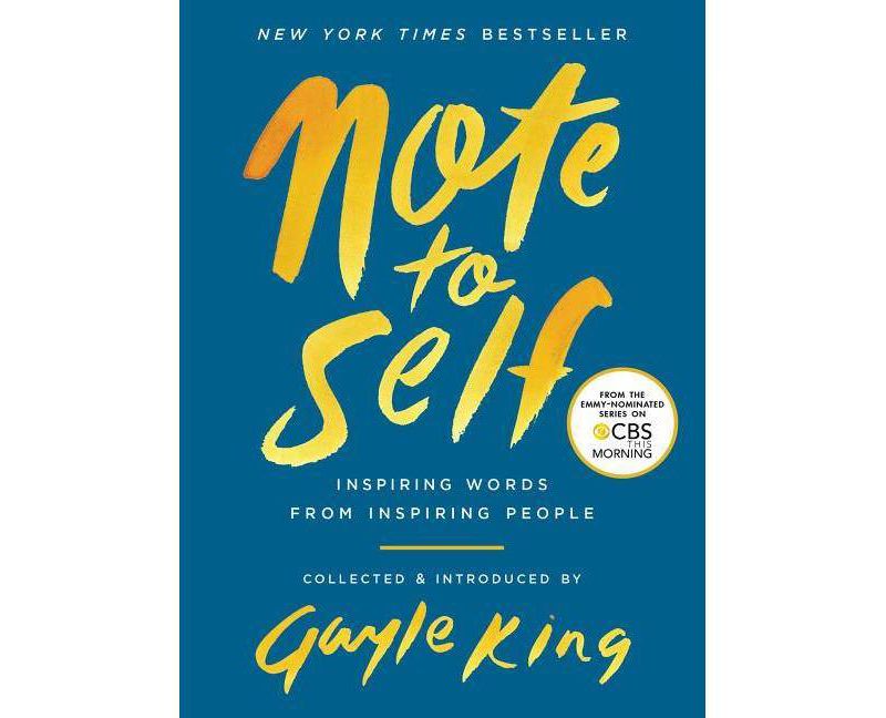 Note to Self: Inspiring Figures Write to the Young People they Once Were by Gayle King (Hardcover)