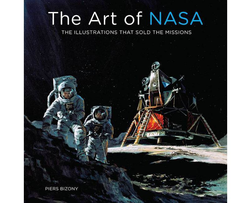 The Art of NASA - by  Piers Bizony (Hardcover)