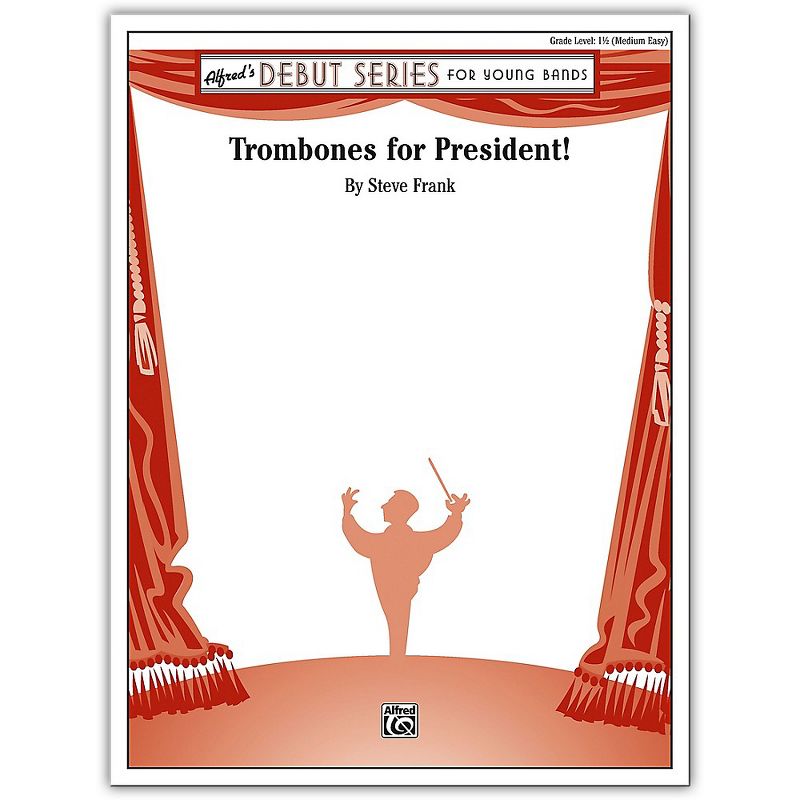 Alfred Trombones for President! Concert Band Grade 1 Set