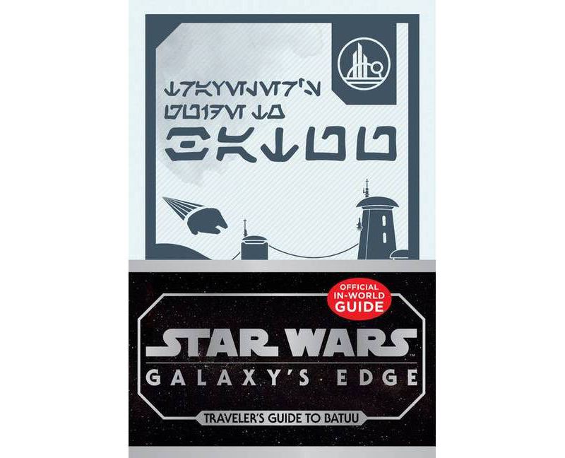 Star Wars Galaxy's Edge: Traveler's Guide to Batuu - by Cole Horton (Hardcover)