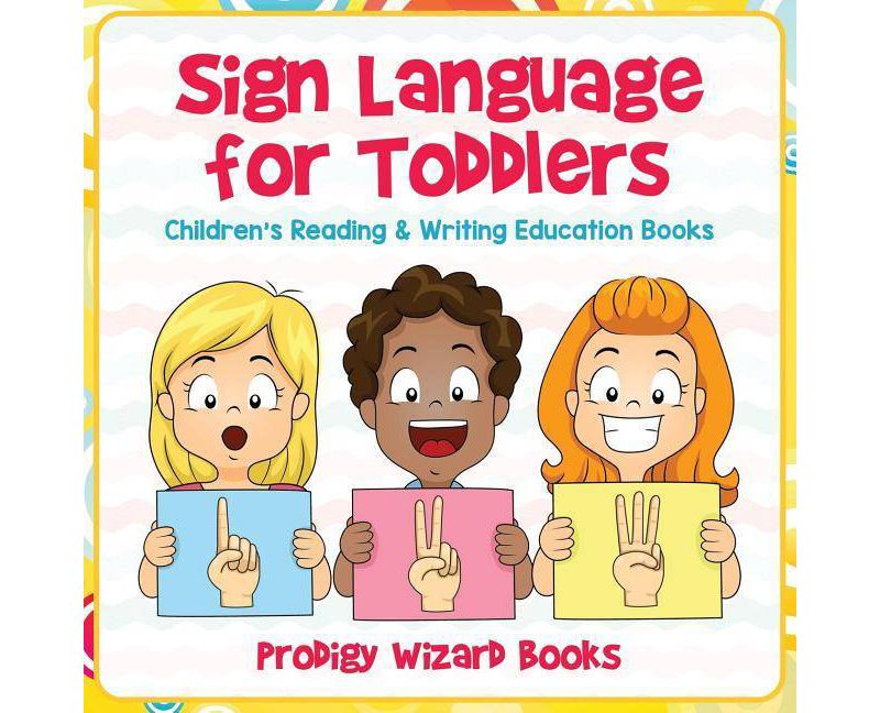 Sign Language for Toddlers - by  Prodigy Wizard (Paperback)