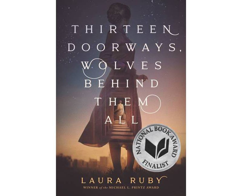 Thirteen Doorways, Wolves Behind Them All - by  Laura Ruby (Paperback)