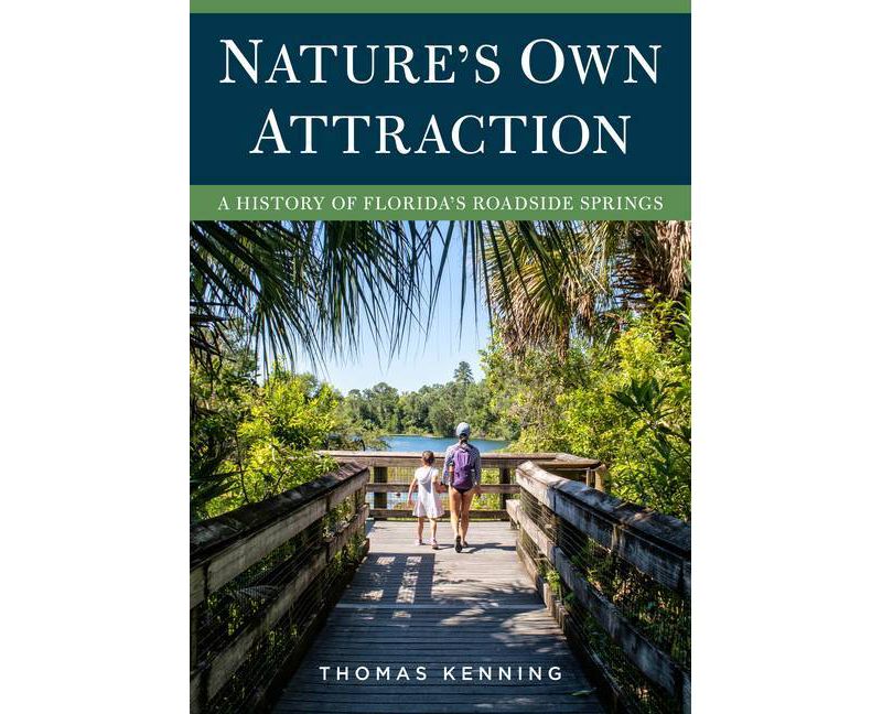 Nature's Own Attraction - (America Through Time) by  Thomas Kenning (Paperback)