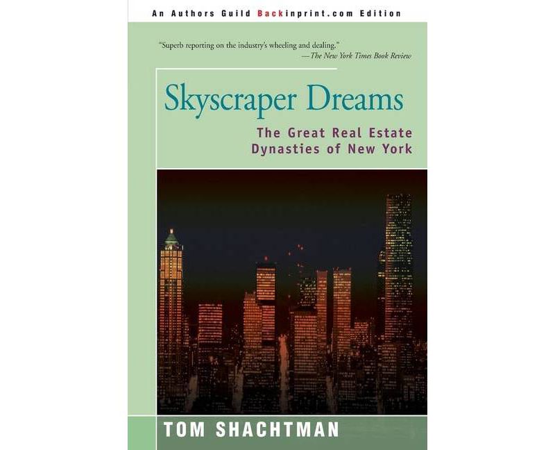 Skyscraper Dreams - by  Tom Shachtman (Paperback)