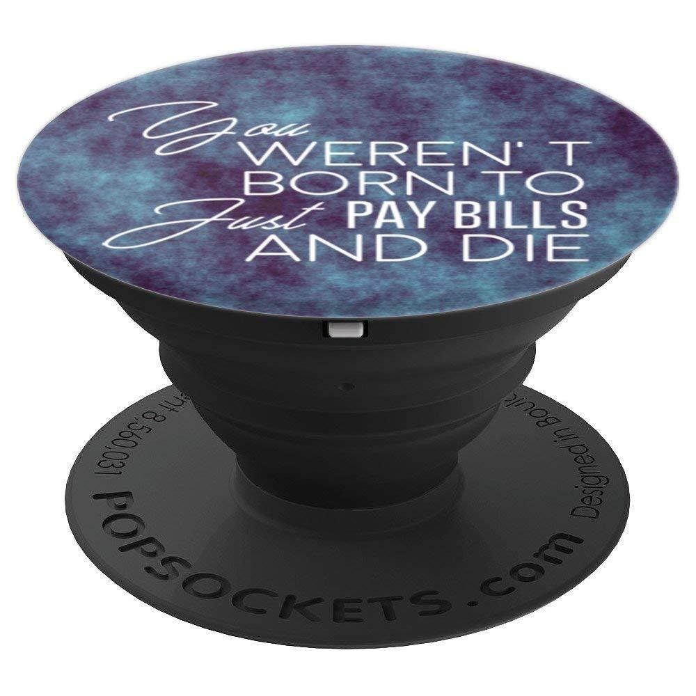 You Weren't Born To Just Play Bills And Die PopSockets Grip and Stand for Phones and Tablets