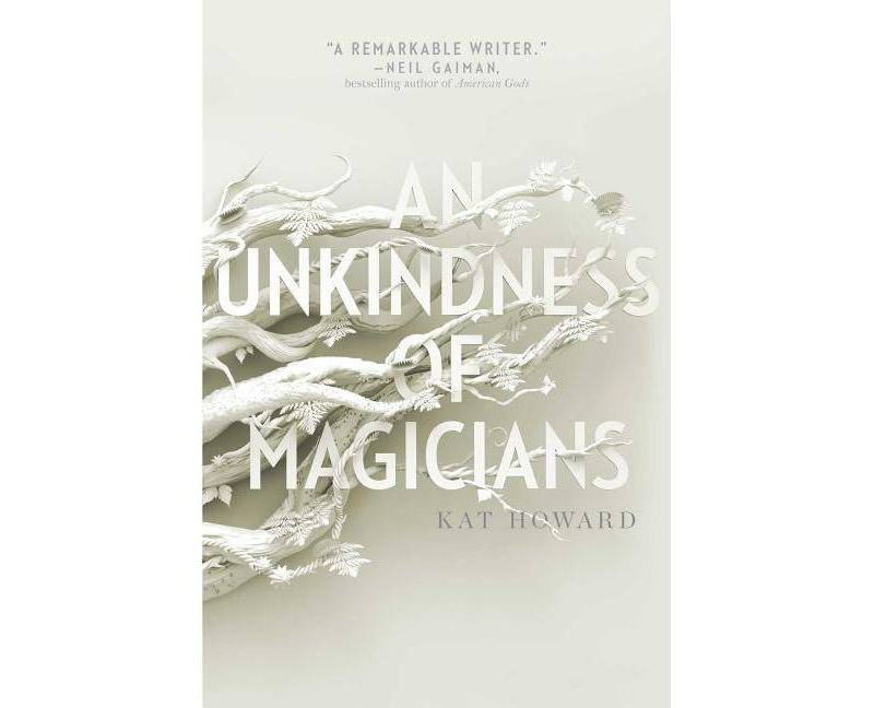 An Unkindness of Magicians - by  Kat Howard (Hardcover)