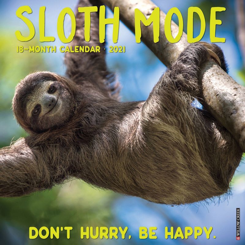 2021 Monthly Wall Calendar Sloth Mode - Willow Creek Press