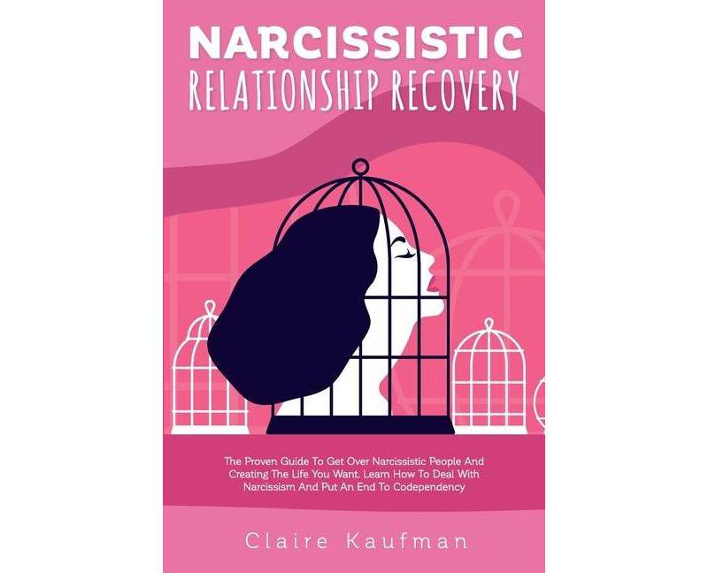 Narcissistic Relationship Recovery - by  Claire Kaufman (Paperback)