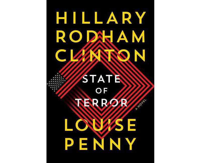 State of Terror - by Hillary Rodham Clinton & Louise Penny (Hardcover)